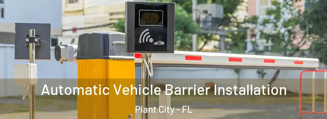 Automatic Vehicle Barrier Installation Plant City - FL