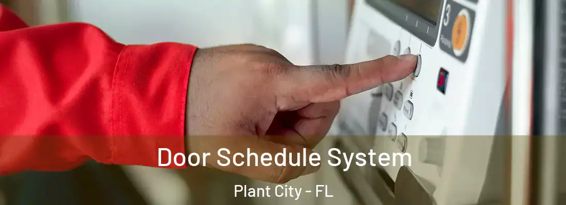 Door Schedule System Plant City - FL