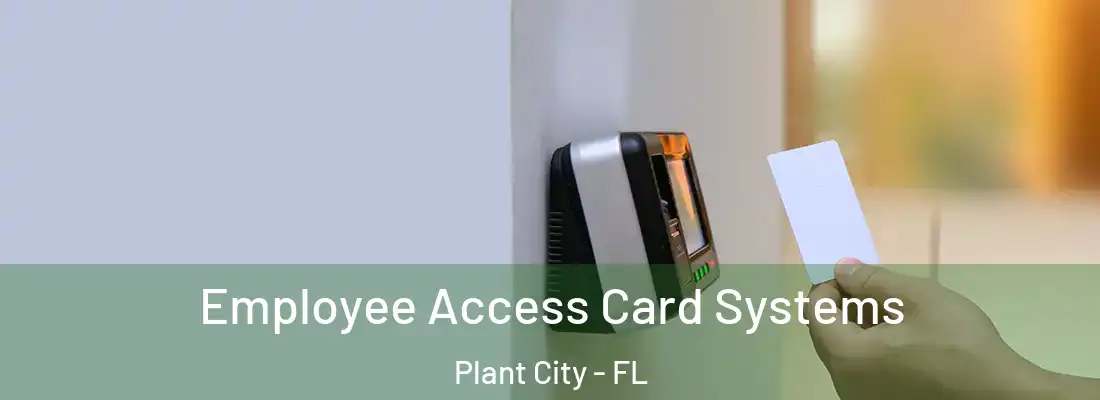  Employee Access Card Systems Plant City - FL