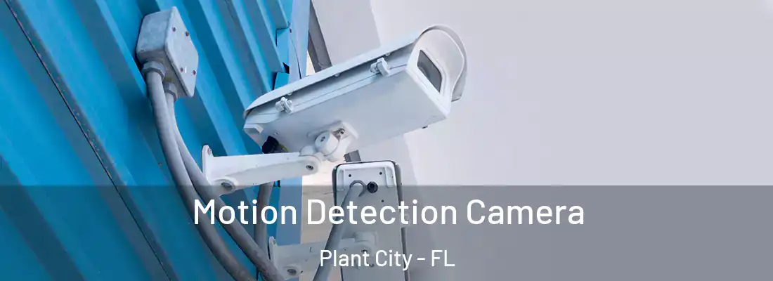  Motion Detection Camera Plant City - FL