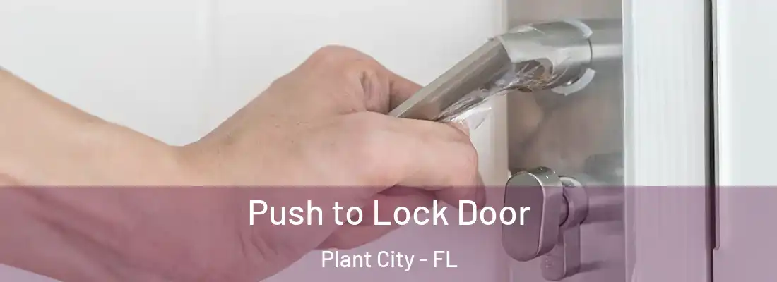  Push to Lock Door Plant City - FL