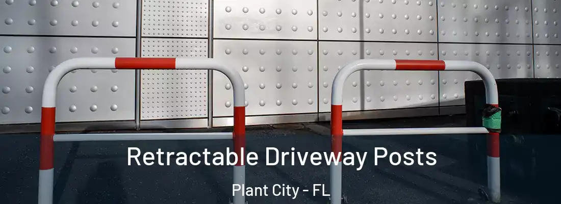 Retractable Driveway Posts Plant City - FL