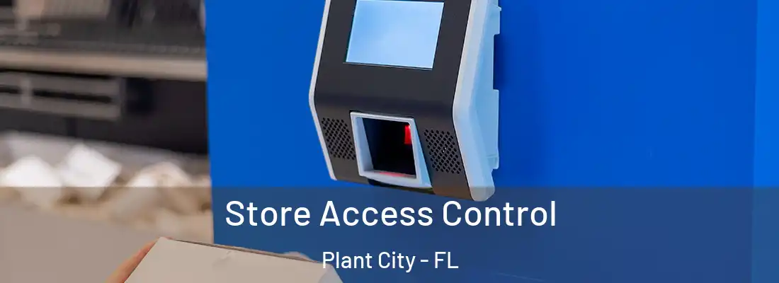  Store Access Control Plant City - FL